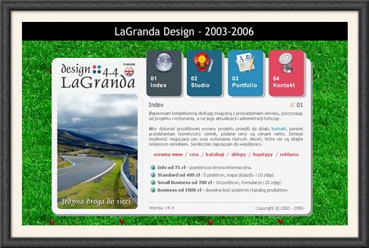 LaGranda Design 2003 - 2006